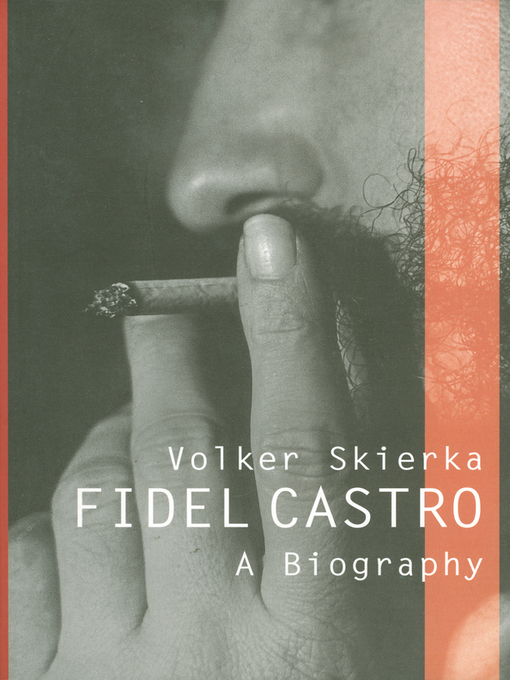 Title details for Fidel Castro by Volker Skierka - Available